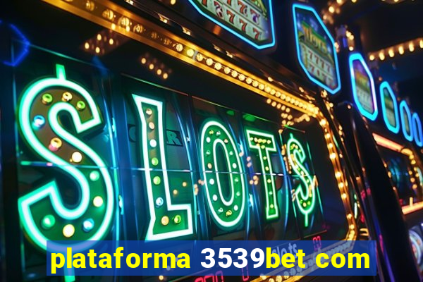 plataforma 3539bet com